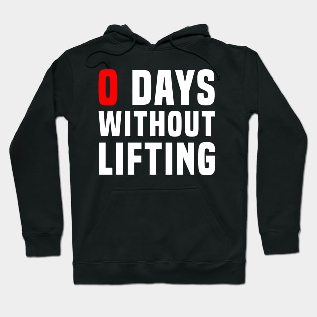 Zero Days Without Lifting Hoodie by ChapDemo